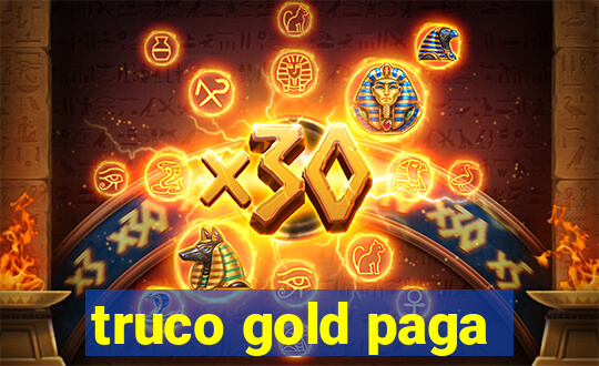 truco gold paga